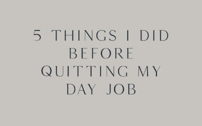 5 Things I did before quitting my day job